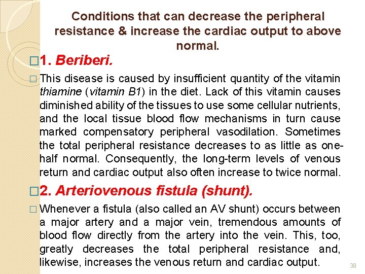 Conditions that can decrease the peripheral resistance & increase the cardiac output to above