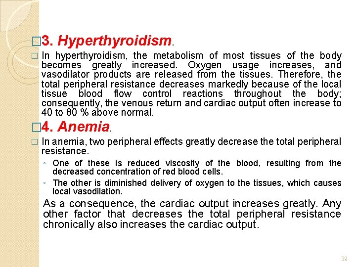 � 3. � In hyperthyroidism, the metabolism of most tissues of the body becomes