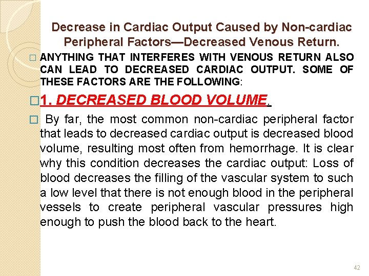Decrease in Cardiac Output Caused by Non-cardiac Peripheral Factors—Decreased Venous Return. � ANYTHING THAT