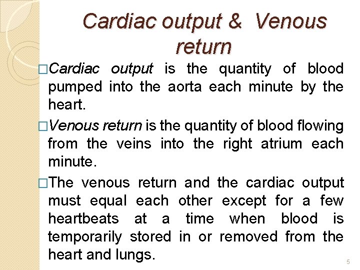 Cardiac output & Venous return �Cardiac output is the quantity of blood pumped into
