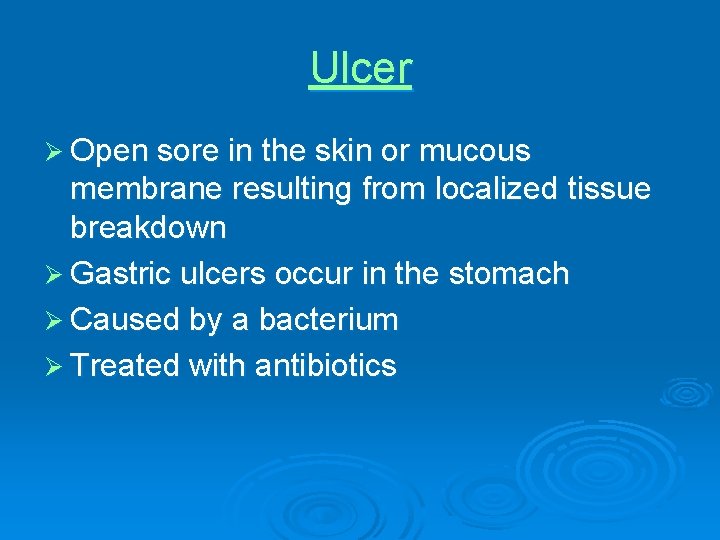 Ulcer Ø Open sore in the skin or mucous membrane resulting from localized tissue