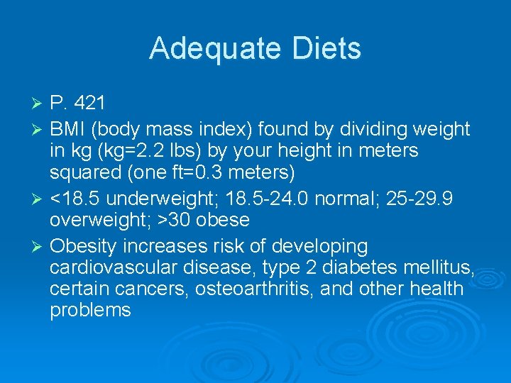 Adequate Diets P. 421 Ø BMI (body mass index) found by dividing weight in