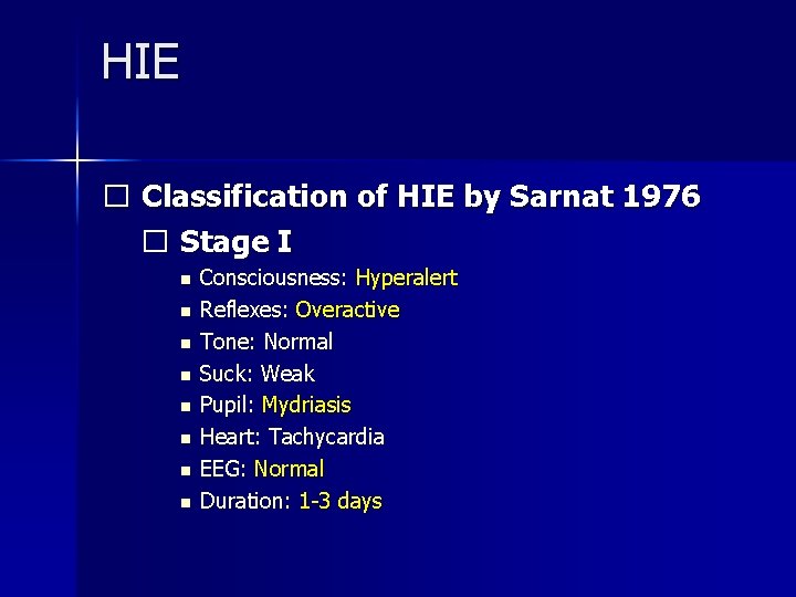 HIE � Classification of HIE by Sarnat 1976 � Stage I n n n