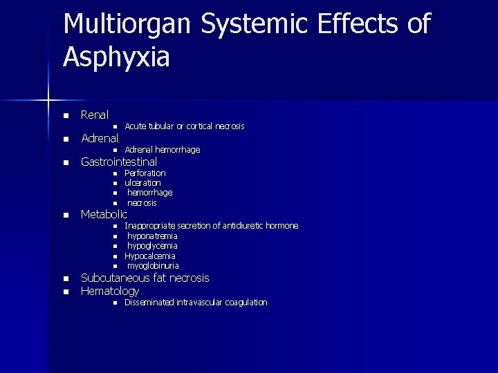 Multiorgan Systemic Effects of Asphyxia n Renal n n Adrenal n n n n