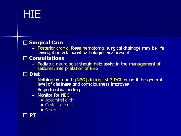 HIE � Surgical Care – Posterior cranial fossa hematoma, surgical drainage may be life