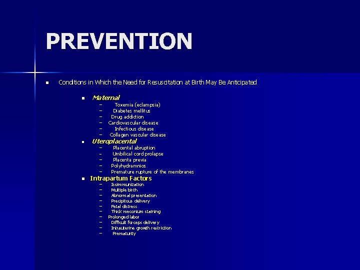 PREVENTION n Conditions in Which the Need for Resuscitation at Birth May Be Anticipated