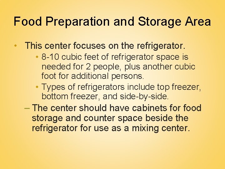 Food Preparation and Storage Area • This center focuses on the refrigerator. • 8