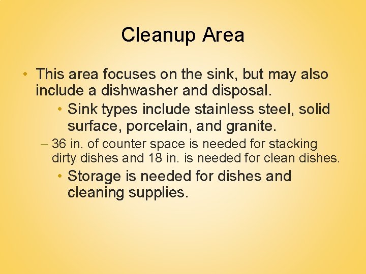 Cleanup Area • This area focuses on the sink, but may also include a