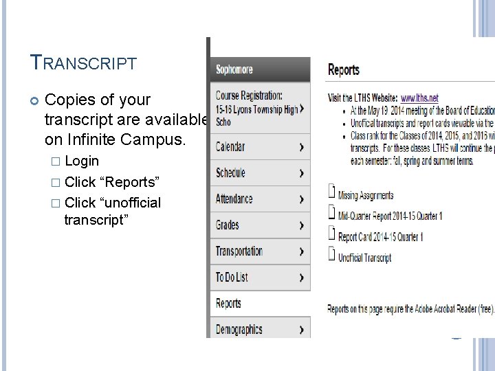 TRANSCRIPT Copies of your transcript are available on Infinite Campus. � Login � Click