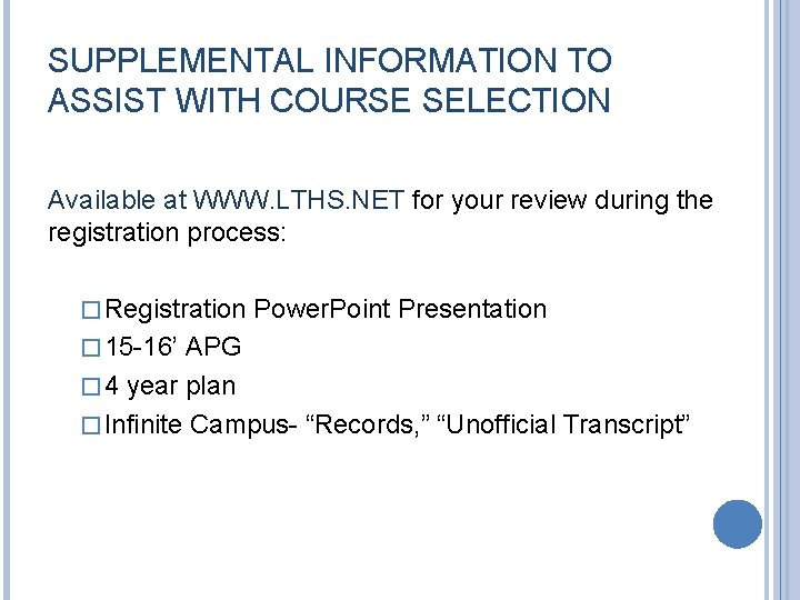 SUPPLEMENTAL INFORMATION TO ASSIST WITH COURSE SELECTION Available at WWW. LTHS. NET for your