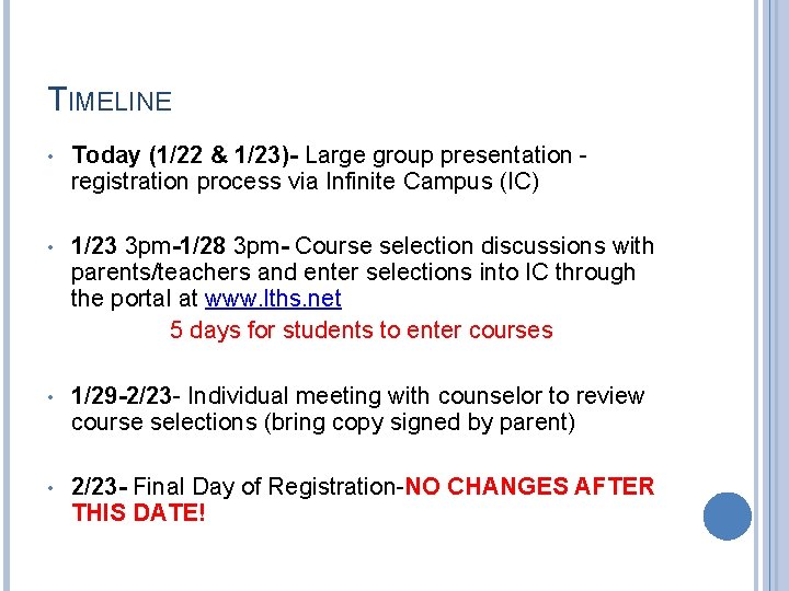 TIMELINE • Today (1/22 & 1/23)- Large group presentation registration process via Infinite Campus