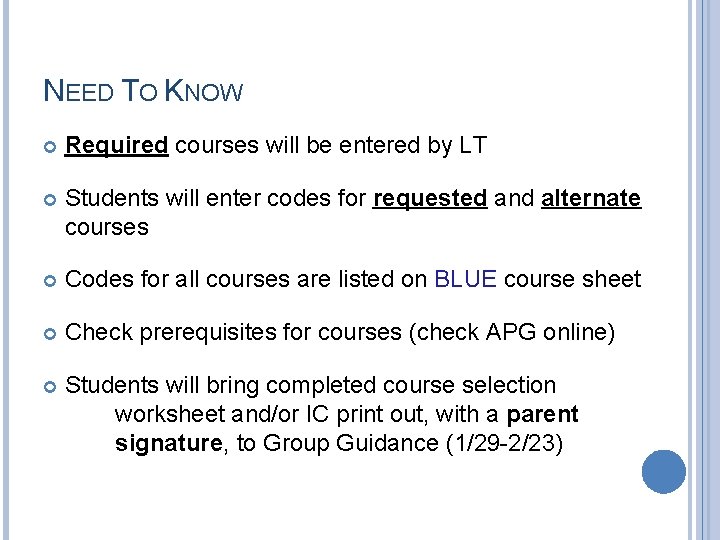 NEED TO KNOW Required courses will be entered by LT Students will enter codes