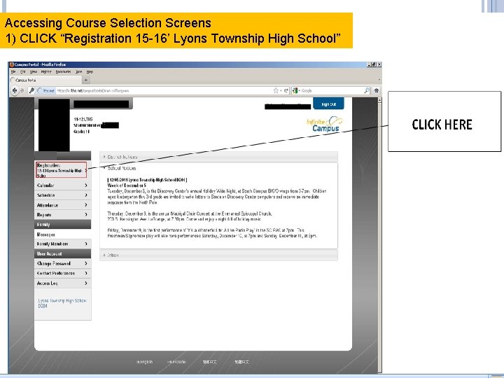 Accessing Course Selection Screens 1) CLICK “Registration 15 -16’ Lyons Township High School” 