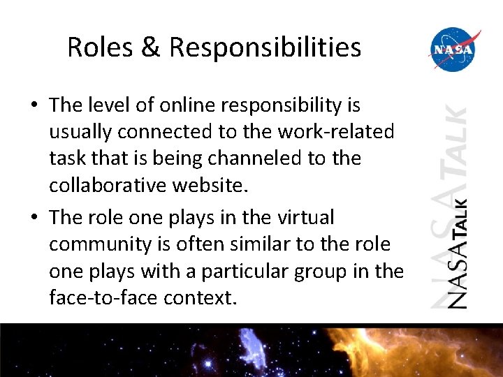 Roles & Responsibilities • The level of online responsibility is usually connected to the Roles & Responsibilities • The level of online responsibility is usually connected to the