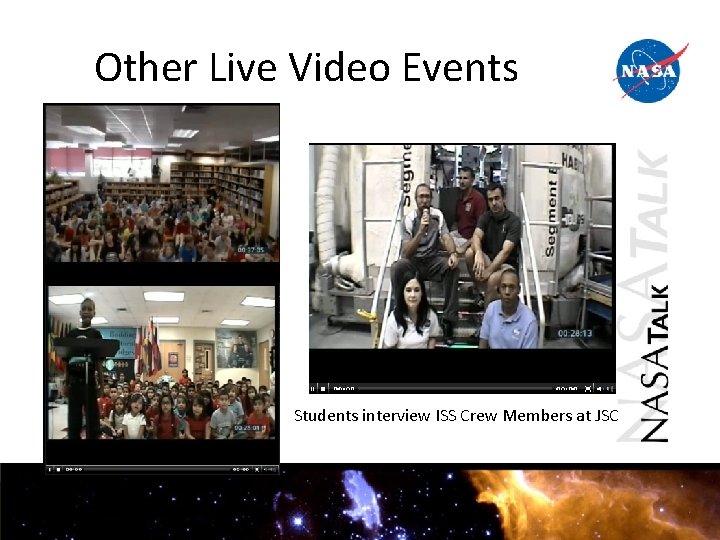 Other Live Video Events Students interview ISS Crew Members at JSC Other Live Video Events Students interview ISS Crew Members at JSC