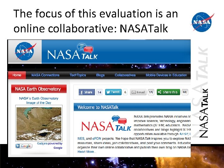 The focus of this evaluation is an online collaborative: NASATalk The focus of this evaluation is an online collaborative: NASATalk