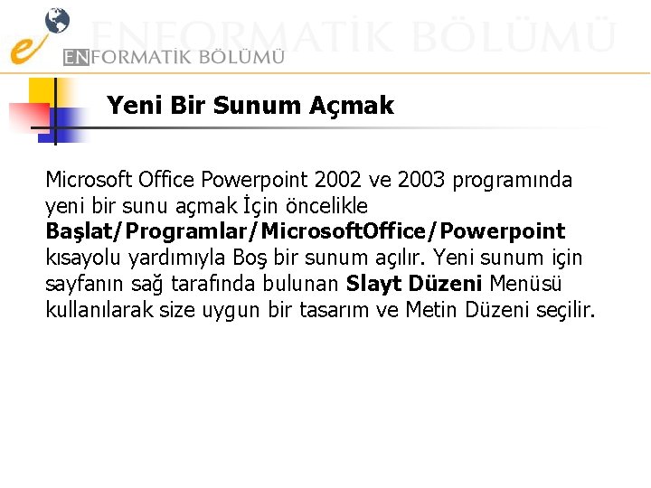 Yeni Bir Sunum Açmak Microsoft Office Powerpoint 2002 ve 2003 programında yeni bir sunu