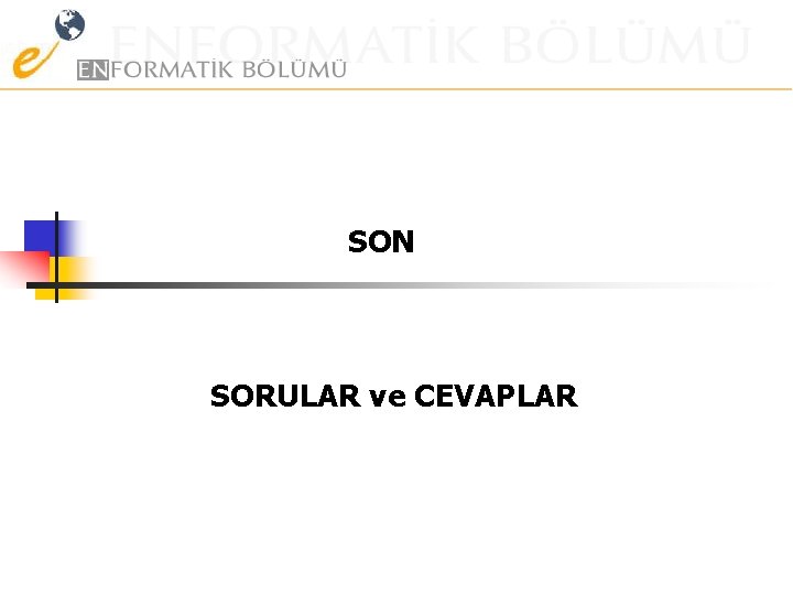 SON SORULAR ve CEVAPLAR 