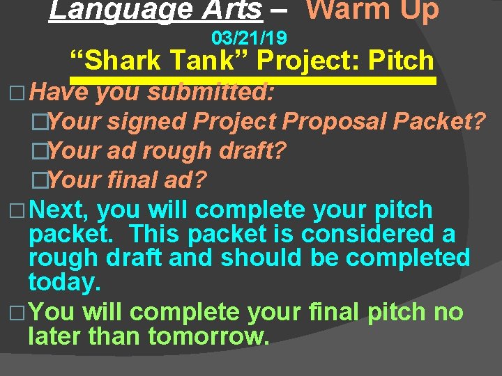 Language Arts – Warm Up 03/21/19 “Shark Tank” Project: Pitch � Have you submitted: