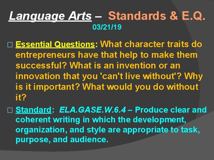 Language Arts – Standards & E. Q. 03/21/19 � Essential Questions: What character traits