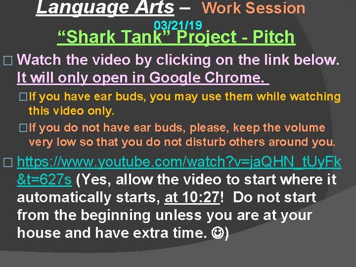 Language Arts – Work Session 03/21/19 “Shark Tank” Project - Pitch � Watch the