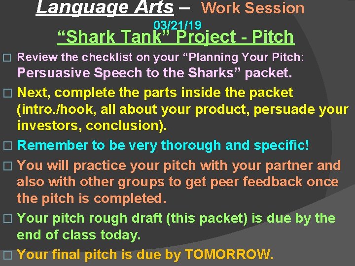 Language Arts – Work Session 03/21/19 “Shark Tank” Project - Pitch � Review the