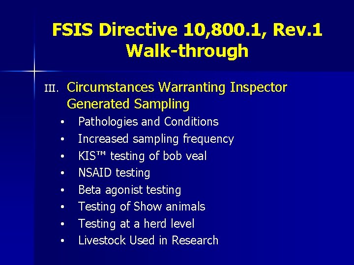 FSIS Directive 10, 800. 1, Rev. 1 Walk-through Circumstances Warranting Inspector Generated Sampling III.