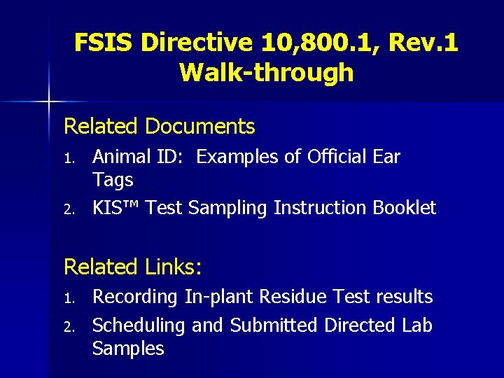 FSIS Directive 10, 800. 1, Rev. 1 Walk-through Related Documents 1. 2. Animal ID: