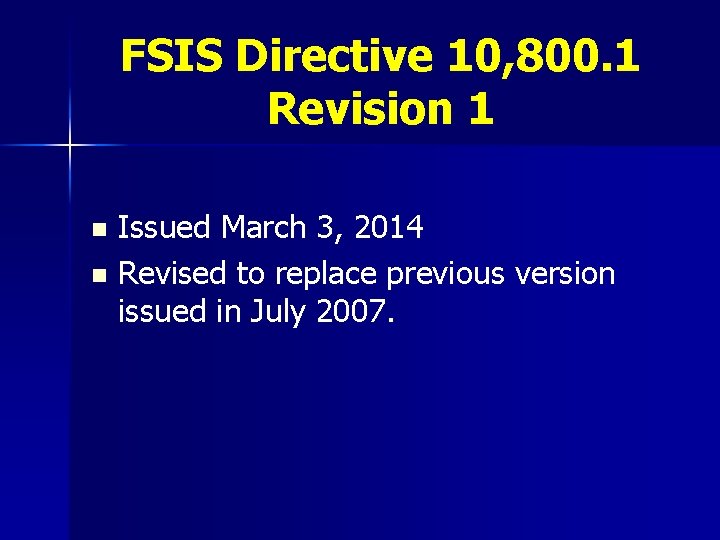 FSIS Directive 10, 800. 1 Revision 1 Issued March 3, 2014 n Revised to
