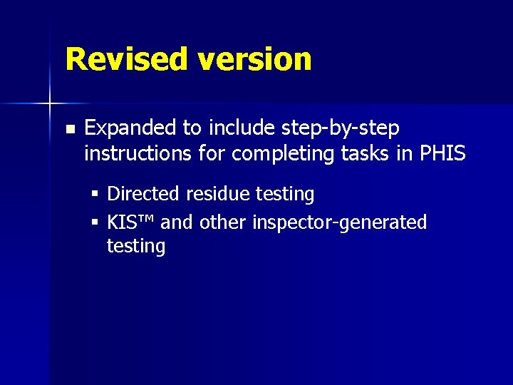 Revised version n Expanded to include step-by-step instructions for completing tasks in PHIS §