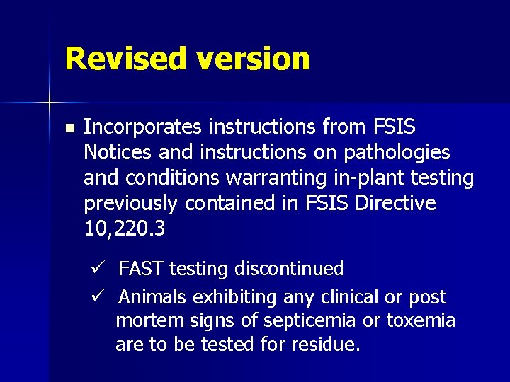 Revised version n Incorporates instructions from FSIS Notices and instructions on pathologies and conditions