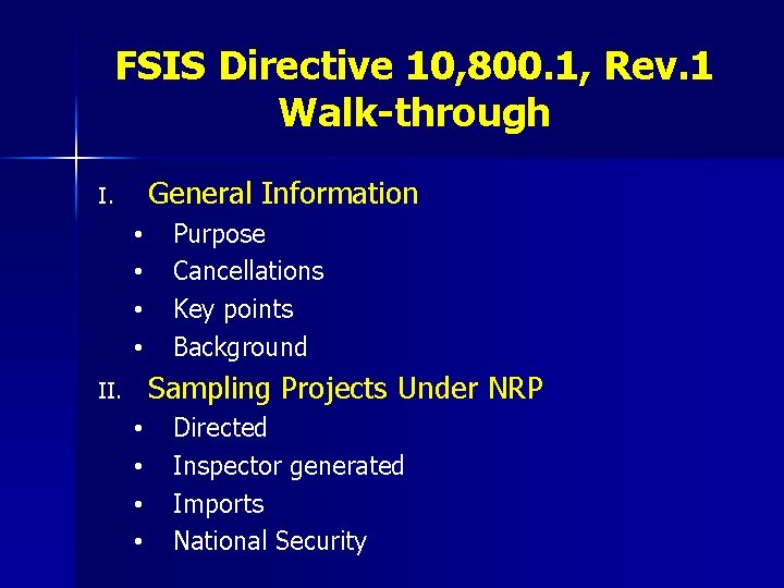 FSIS Directive 10, 800. 1, Rev. 1 Walk-through General Information I. • • Purpose