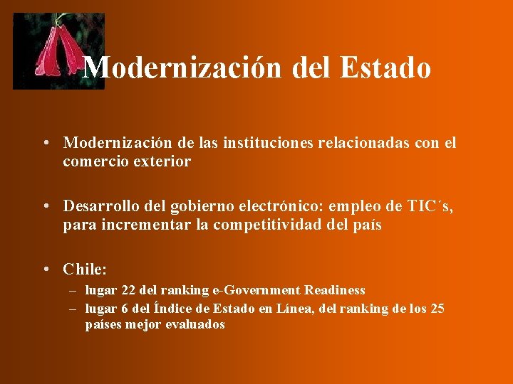 Modernización del Estado • Modernización de las instituciones relacionadas con el comercio exterior •