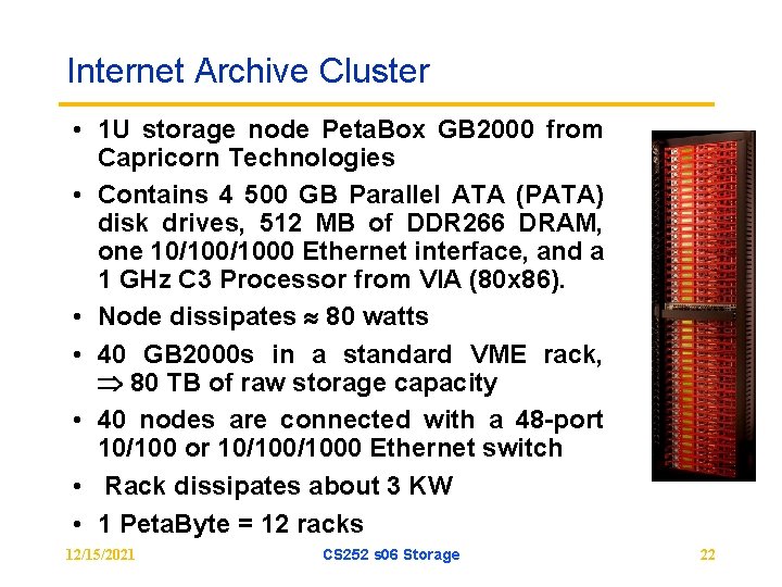 Internet Archive Cluster • 1 U storage node Peta. Box GB 2000 from Capricorn