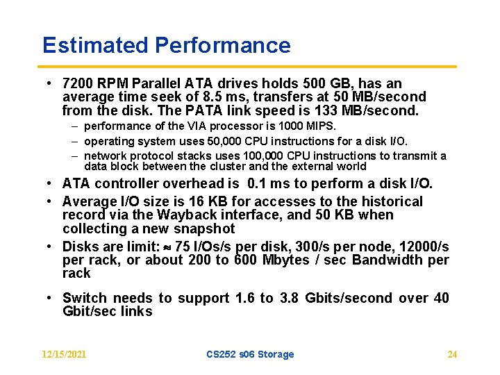 Estimated Performance • 7200 RPM Parallel ATA drives holds 500 GB, has an average