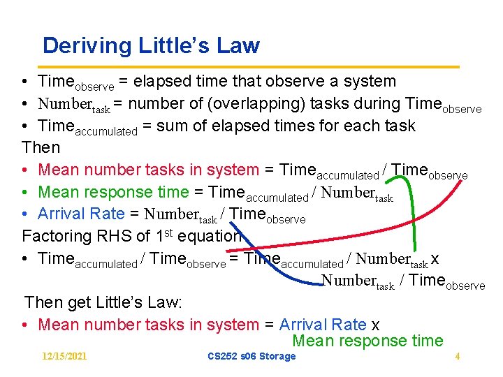 Deriving Little’s Law • Timeobserve = elapsed time that observe a system • Numbertask