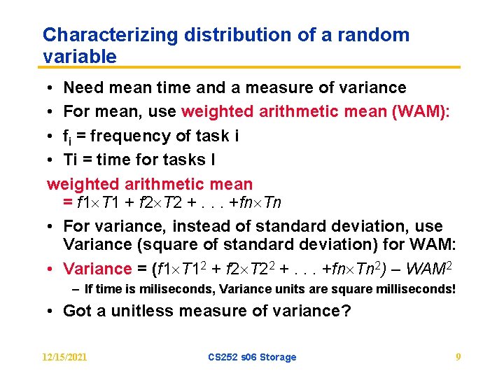 Characterizing distribution of a random variable • Need mean time and a measure of