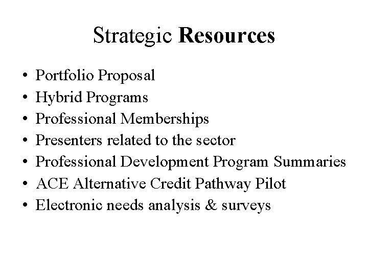 Strategic Resources • • Portfolio Proposal Hybrid Programs Professional Memberships Presenters related to the