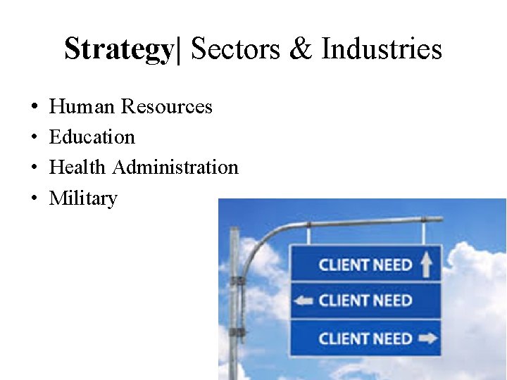 Strategy| Sectors & Industries • Human Resources • Education • Health Administration • Military