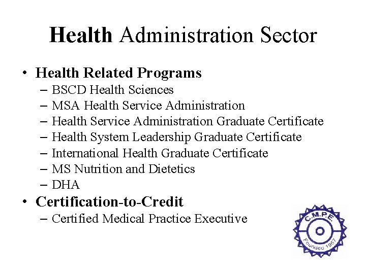 Health Administration Sector • Health Related Programs – BSCD Health Sciences – MSA Health