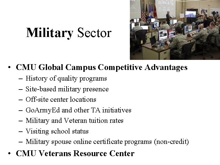 Military Sector • CMU Global Campus Competitive Advantages – – – – History of
