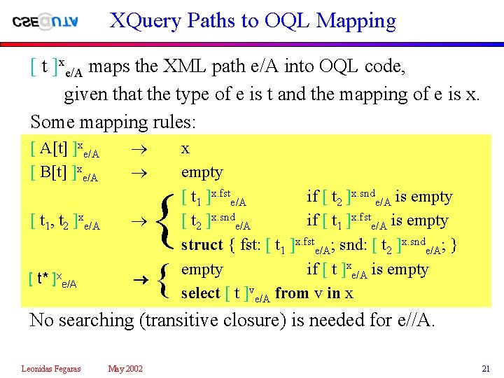 XQuery Paths to OQL Mapping [ t ]xe/A maps the XML path e/A into