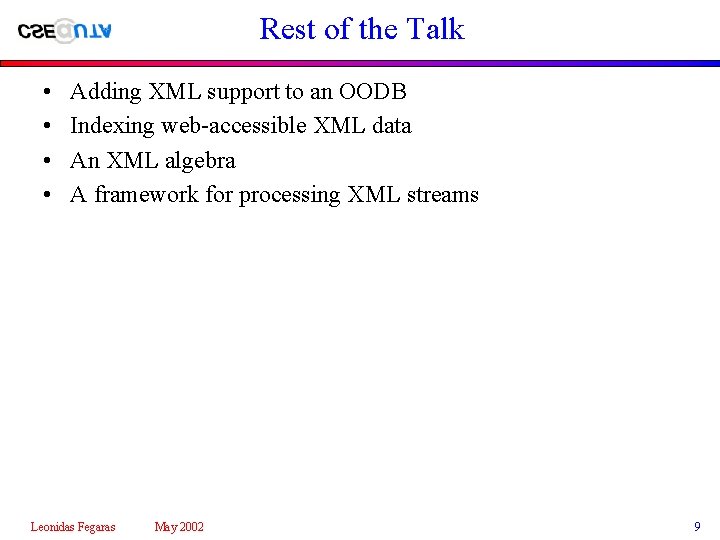 Rest of the Talk • • Adding XML support to an OODB Indexing web-accessible