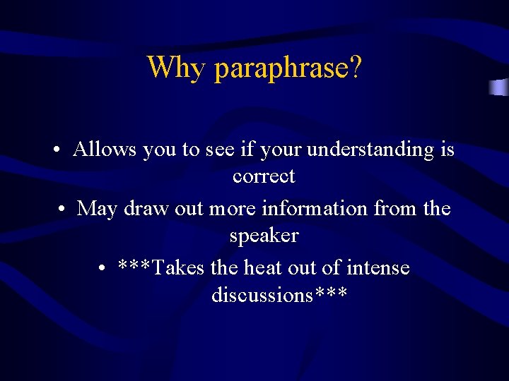 Why paraphrase? • Allows you to see if your understanding is correct • May