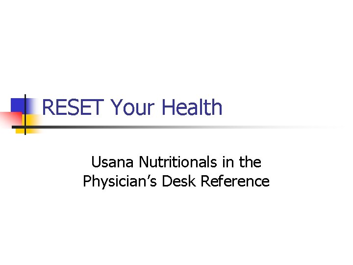 RESET Your Health Usana Nutritionals in the Physician’s Desk Reference 