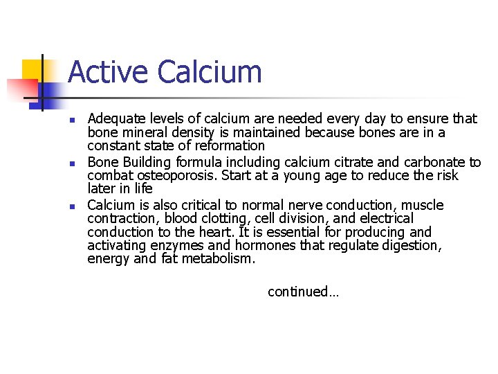 Active Calcium n n n Adequate levels of calcium are needed every day to