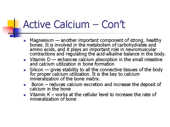 Active Calcium – Con’t n n n Magnesium — another important component of strong,