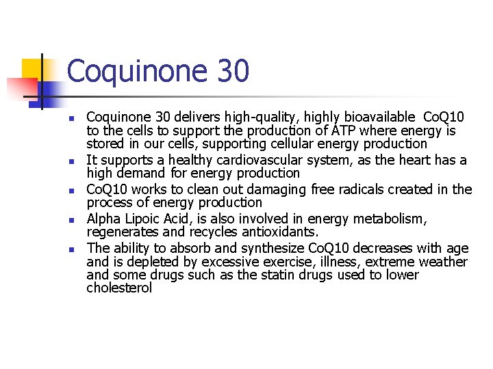 Coquinone 30 n n n Coquinone 30 delivers high-quality, highly bioavailable Co. Q 10