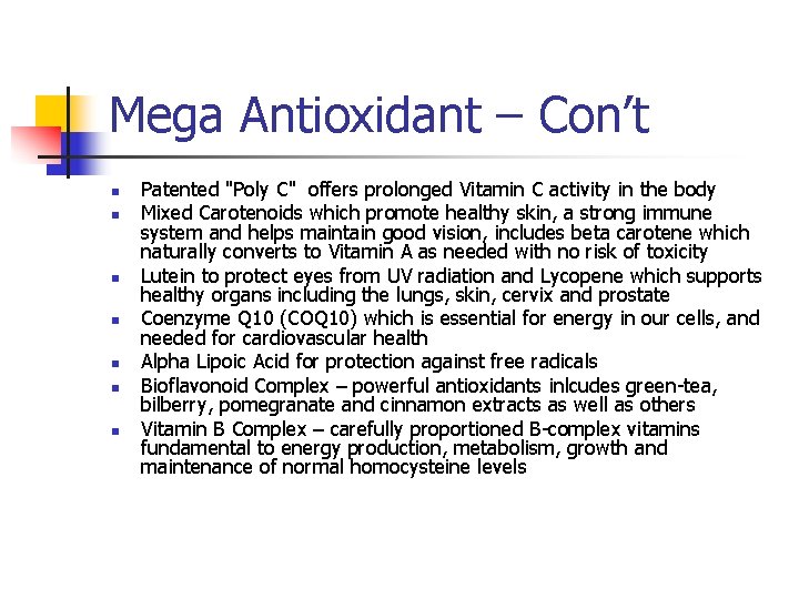 Mega Antioxidant – Con’t n n n n Patented "Poly C" offers prolonged Vitamin