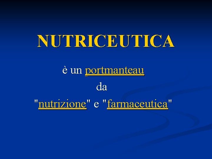 NUTRICEUTICA è un portmanteau da "nutrizione" e "farmaceutica" 